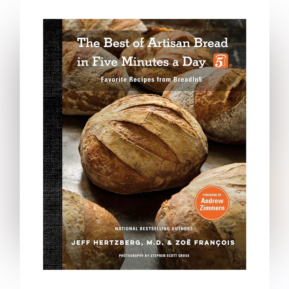 The Best of Artisan Bread in Five Minutes a Day: Favorite Recipes from BreadIn5
